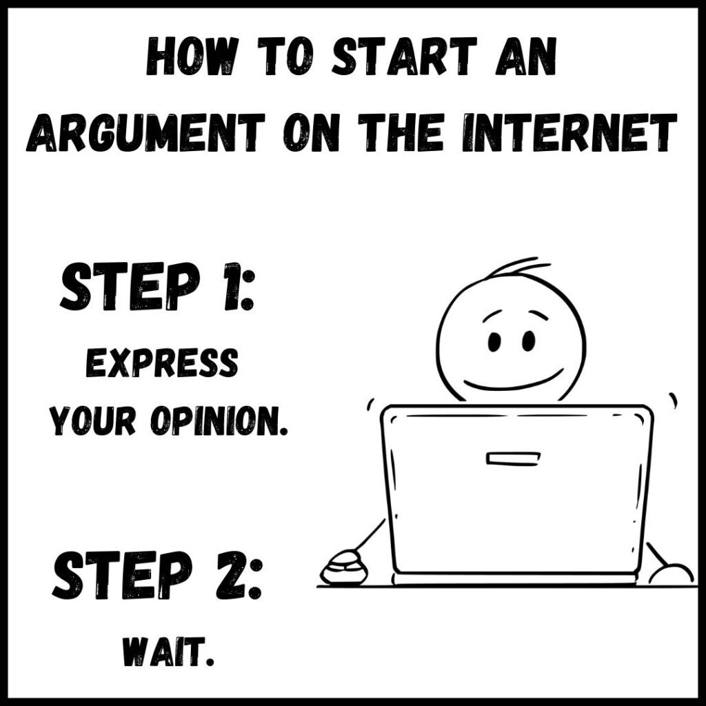 How to start an argument on the internet