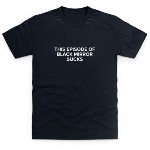 This Episode Of Black Mirror Sucks T Shirt