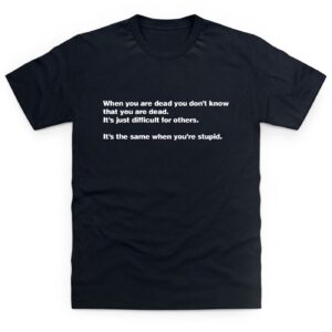 When You Are Dead T Shirt