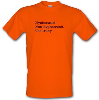 hyphenated non hyphenated ironic t shirt