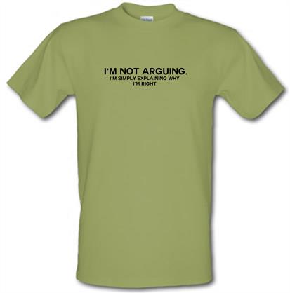 i'm not arguing, i'm simply explaining why i'm right sarcastic t shirt
