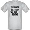Surely Not Everybody Was Kung-Fu Fighting T Shirt