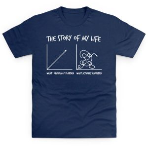 funny slogan t-shirt the story of my life