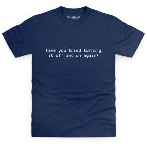 funny slogan t-shirt turning it on and off again